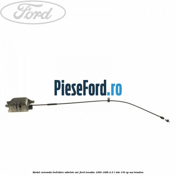 Modul comanda inchidere admisie aer Ford Mondeo 1993-1996 2.5 i 24V 170 cp SEA benzina