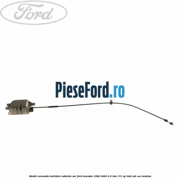 Modul comanda inchidere admisie aer Ford Mondeo 1996-2000 2.5 24V 171 cp LCBD, SEB, SEC benzina
