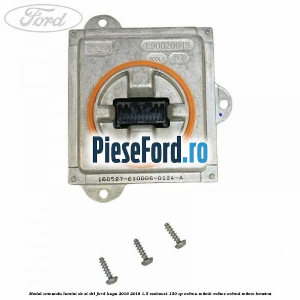 Modul comanda lumini de zi DRL Ford Kuga 2016-2018 1.5 EcoBoost 150 cp M8MA, M8MB, M8MC, M8MD, M8ME benzina
