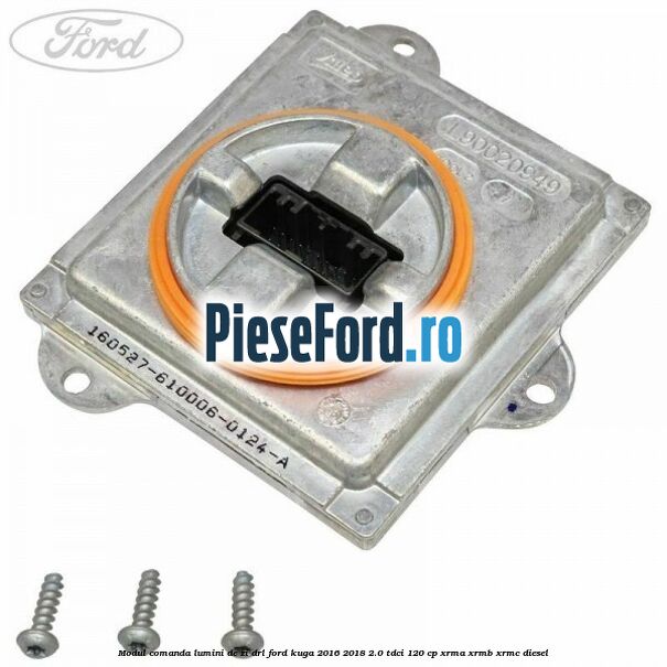 Modul comanda lumini de zi DRL Ford Kuga 2016-2018 2.0 TDCi 120 cp Modul comanda lumini de zi DRL Ford Kuga 2016-2018 2.0 TDCi 120 cp XRMA, XRMB, XRMC diesel