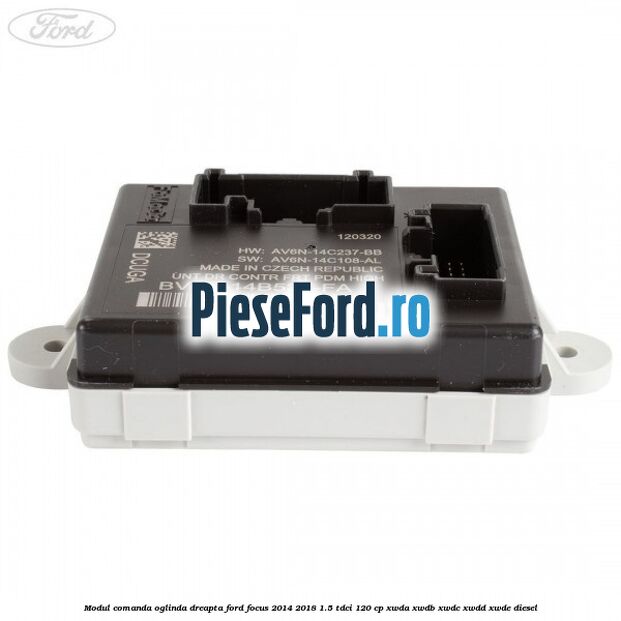 Modul comanda oglinda dreapta Ford Focus 2014-2018 1.5 TDCi 120 cp XWDA, XWDB, XWDC, XWDD, XWDE diesel