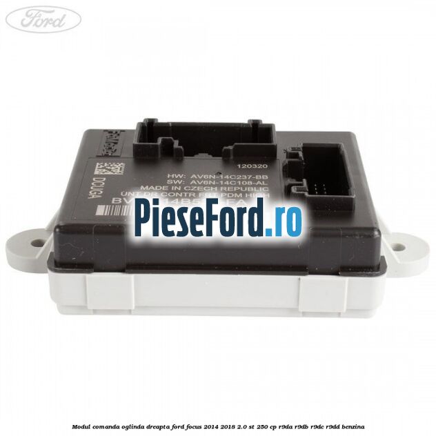 Modul comanda oglinda dreapta Ford Focus 2014-2018 2.0 ST 250 cp Modul comanda oglinda dreapta Ford Focus 2014-2018 2.0 ST 250 cp R9DA, R9DB, R9DC, R9DD benzina