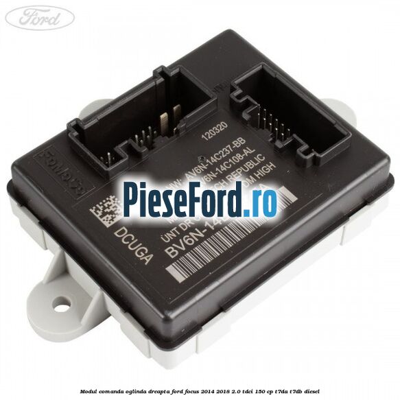 Modul comanda oglinda dreapta Ford Focus 2014-2018 2.0 TDCi 150 cp T7DA, T7DB diesel