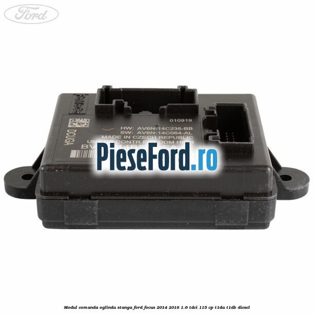 Modul comanda oglinda stanga Ford Focus 2014-2018 1.6 TDCi 115 cp T1DA, T1DB diesel