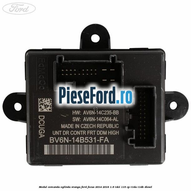 Modul comanda oglinda stanga Ford Focus 2014-2018 1.6 TDCi 115 cp T1DA, T1DB diesel