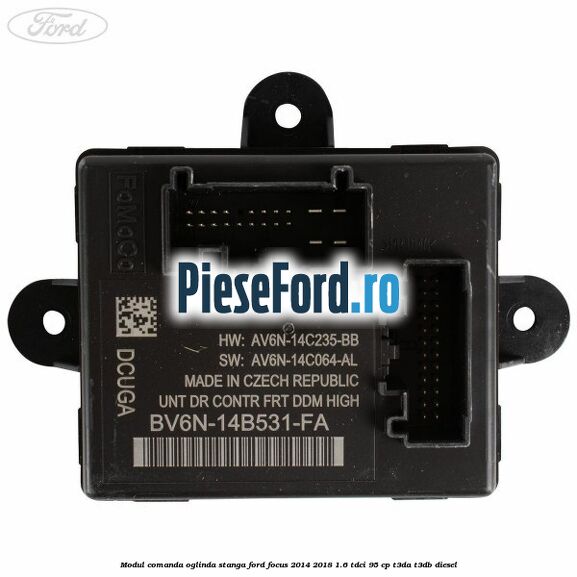 Modul comanda oglinda stanga Ford Focus 2014-2018 1.6 TDCi 95 cp T3DA, T3DB diesel