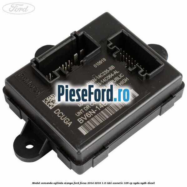 Modul comanda oglinda stanga Ford Focus 2014-2018 1.6 TDCi ECOnetic 105 cp Modul comanda oglinda stanga Ford Focus 2014-2018 1.6 TDCi ECOnetic 105 cp NGDA, NGDB diesel
