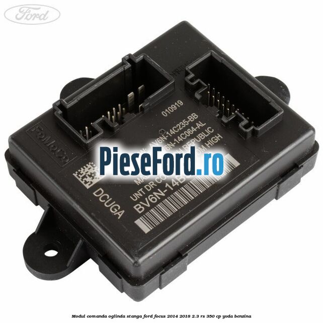 Modul comanda oglinda stanga Ford Focus 2014-2018 2.3 RS 350 cp Modul comanda oglinda stanga Ford Focus 2014-2018 2.3 RS 350 cp YVDA benzina