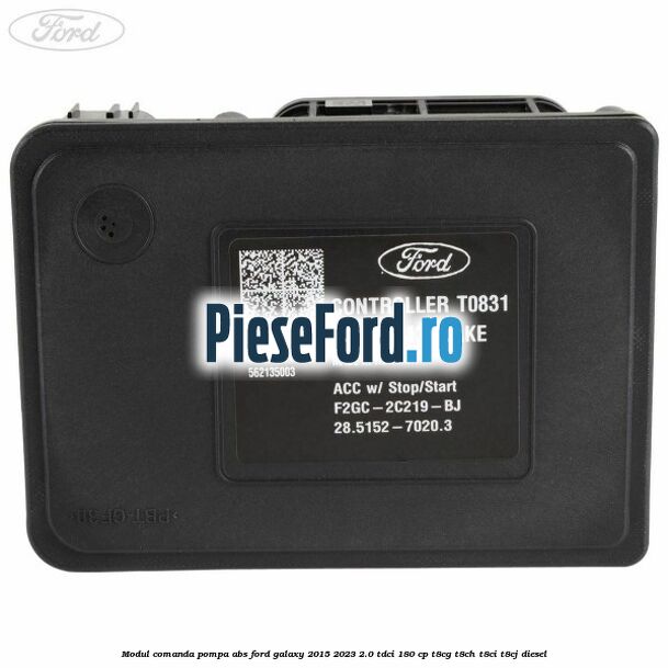 Modul comanda pompa abs Ford Galaxy 2015-2023 2.0 TDCi 180 cp T8CG, T8CH, T8CI, T8CJ diesel
