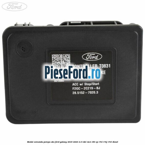 Modul comanda pompa abs Ford Galaxy 2015-2023 2.0 TDCi 4x4 150 cp T7CI, T7CJ, T7CL diesel