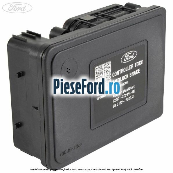 Modul comanda pompa abs Ford S-Max 2015-2023 1.5 EcoBoost 160 cp UNCI, UNCJ, UNCK benzina