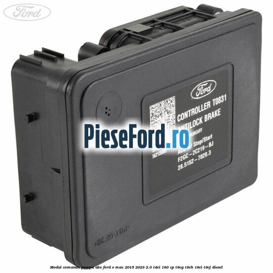 Modul comanda pompa abs Ford S-Max 2015-2023 2.0 TDCi 180 cp Modul comanda pompa abs Ford S-Max 2015-2023 2.0 TDCi 180 cp T8CG, T8CH, T8CI, T8CJ diesel