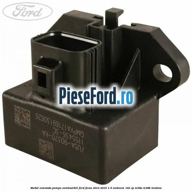 Modul comanda pompa combustibil Ford Focus 2014-2018 1.5 EcoBoost 182 cp M9DA, M9DB benzina