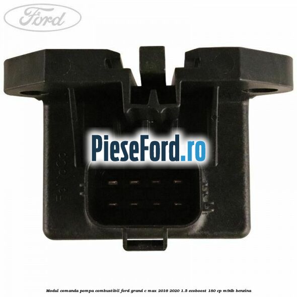 Modul comanda pompa combustibil Ford Grand C-Max 2016-2020 1.5 EcoBoost 180 cp M9DB benzina