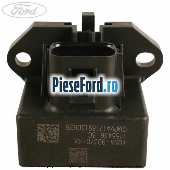 Modul comanda pompa combustibil Ford Kuga 2013-2016 2.0 TDCi 120 cp XRMA, XRMB, XRMC diesel