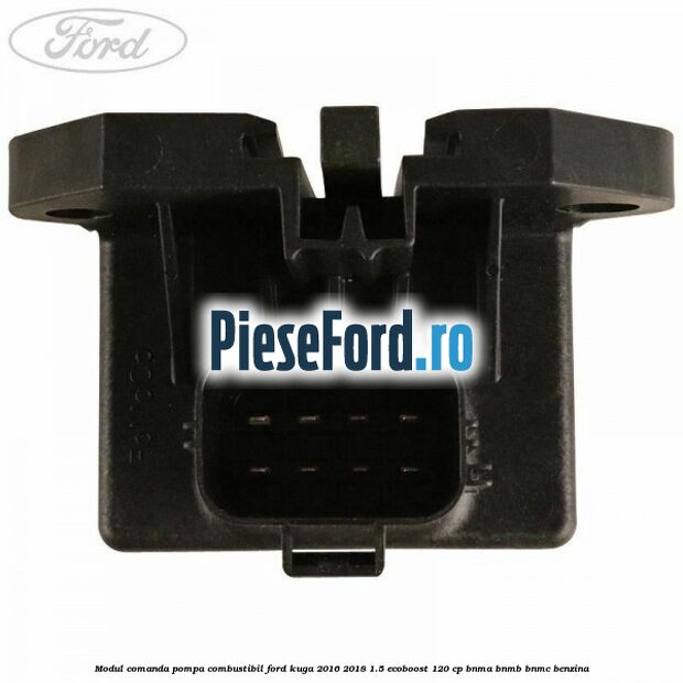 Modul comanda pompa combustibil Ford Kuga 2016-2018 1.5 EcoBoost 120 cp BNMA, BNMB, BNMC benzina
