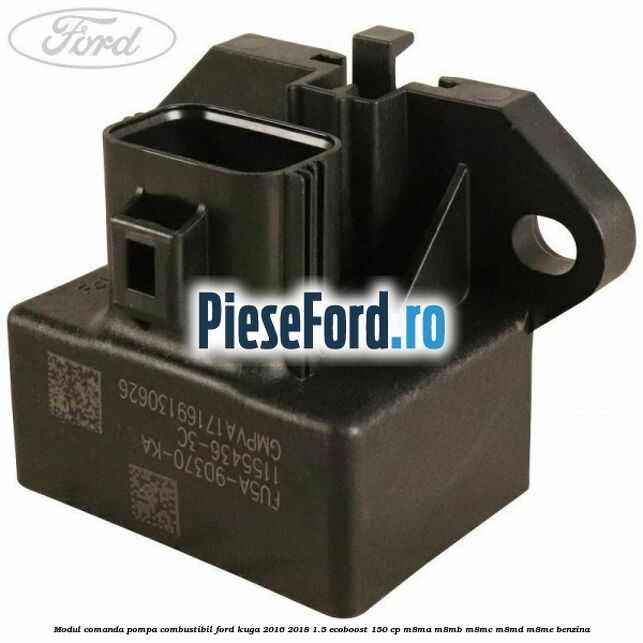Modul comanda pompa combustibil Ford Kuga 2016-2018 1.5 EcoBoost 150 cp M8MA, M8MB, M8MC, M8MD, M8ME benzina