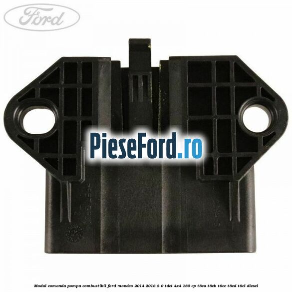 Modul comanda pompa combustibil Ford Mondeo 2014-2018 2.0 TDCi 4x4 180 cp Modul comanda pompa combustibil Ford Mondeo 2014-2018 2.0 TDCi 4x4 180 cp T8CA, T8CB, T8CC, T8CD, T8CL diesel