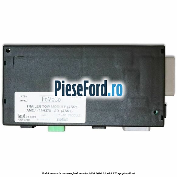 Modul comanda remorca Ford Mondeo 2008-2014 2.2 TDCi 175 cp Q4BA diesel