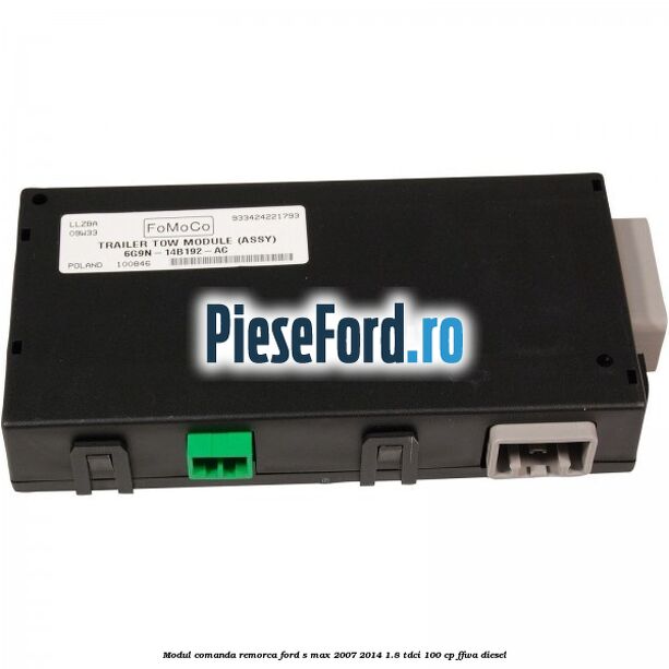 Modul comanda remorca Ford S-Max 2007-2014 1.8 TDCi 100 cp FFWA diesel