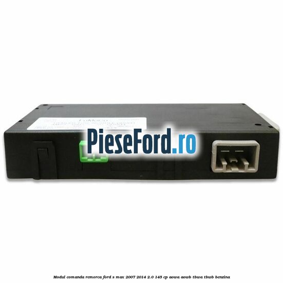 Modul comanda remorca Ford S-Max 2007-2014 2.0 145 cp AOWA, AOWB, TBWA, TBWB benzina