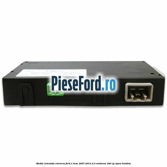 Modul comanda remorca Ford S-Max 2007-2014 2.0 EcoBoost 240 cp TPWA benzina