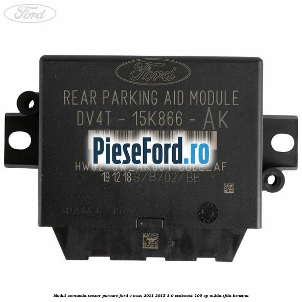 Modul comanda senzor parcare Ford C-Max 2011-2015 1.0 EcoBoost 100 cp M2DA, SFDA benzina