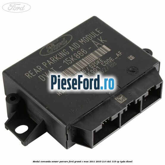 Modul comanda senzor parcare Ford Grand C-Max 2011-2015 2.0 TDCi 115 cp TYDA diesel