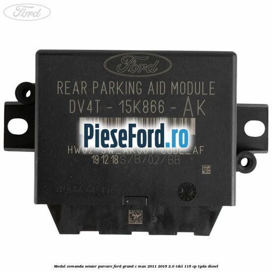Modul comanda senzor parcare Ford Grand C-Max 2011-2015 2.0 TDCi 115 cp TYDA diesel