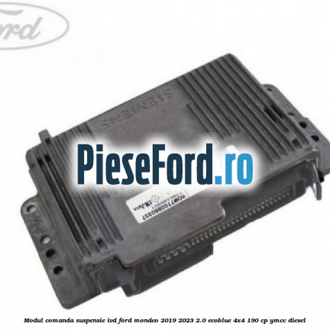 Modul comanda suspensie IVD Ford Mondeo 2019-2023 2.0 EcoBlue 4x4 190 cp Modul comanda suspensie IVD Ford Mondeo 2019-2023 2.0 EcoBlue 4x4 190 cp YMCC diesel