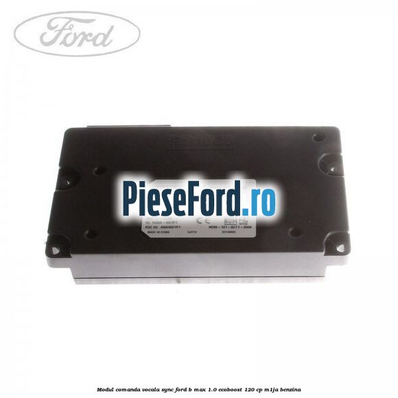Modul comanda vocala SYNC Ford B-Max 1.0 EcoBoost 120 cp M1JA benzina