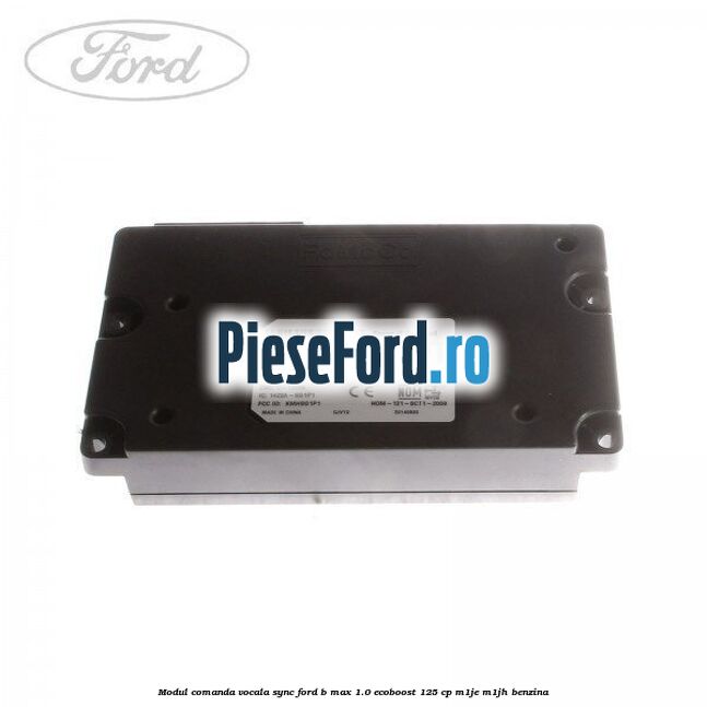 Modul comanda vocala SYNC Ford B-Max 1.0 EcoBoost 125 cp M1JE, M1JH benzina