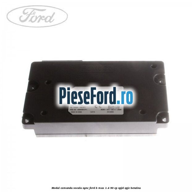 Modul comanda vocala SYNC Ford B-Max 1.4 90 cp SPJD, SPJE benzina