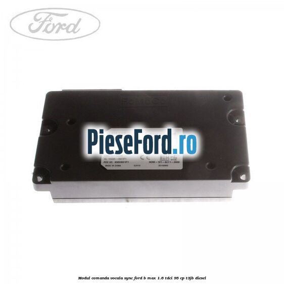 Modul comanda vocala SYNC Ford B-Max 1.6 TDCi 95 cp T3JB diesel