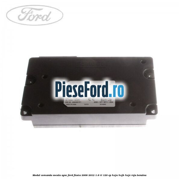 Modul comanda vocala SYNC Ford Fiesta 2008-2012 1.6 Ti 120 cp HXJA, HXJB, HXJE, RVJA benzina