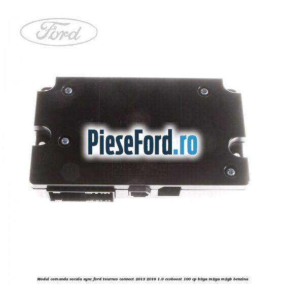 Modul comanda vocala SYNC Ford Tourneo Connect 2013-2018 1.0 EcoBoost 100 cp B3GA, M2GA, M2GB benzina