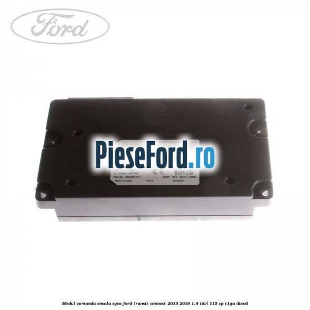 Modul comanda vocala SYNC Ford Transit Connect 2013-2018 1.6 TDCi 115 cp T1GA diesel