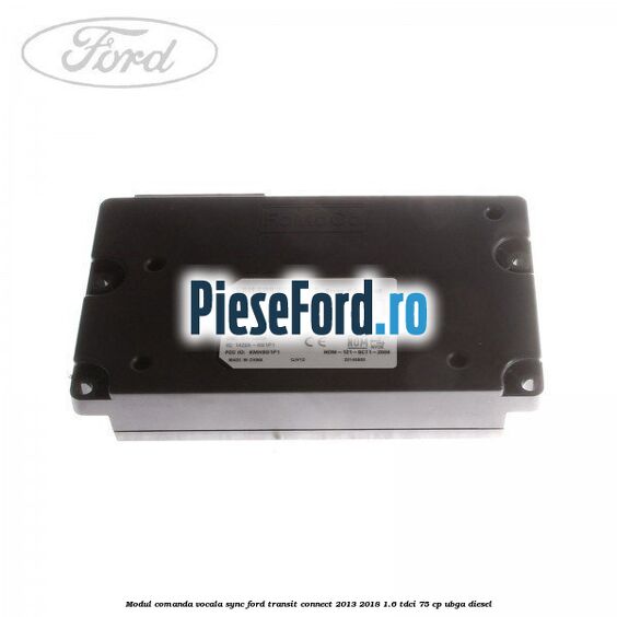 Modul comanda vocala SYNC Ford Transit Connect 2013-2018 1.6 TDCi 75 cp UBGA diesel