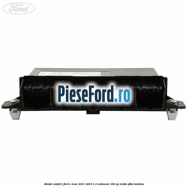 Modul confort Ford C-Max 2011-2015 1.0 EcoBoost 100 cp M2DA, SFDA benzina