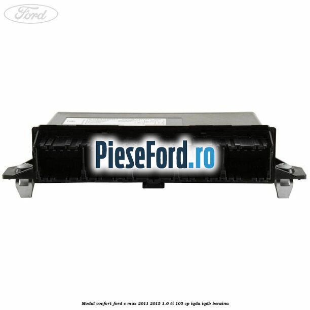 Modul confort Ford C-Max 2011-2015 1.6 Ti 105 cp IQDA, IQDB benzina