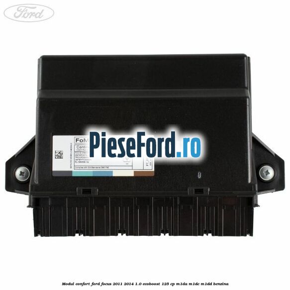 Modul confort Ford Focus 2011-2014 1.0 EcoBoost 125 cp M1DA, M1DC, M1DD benzina