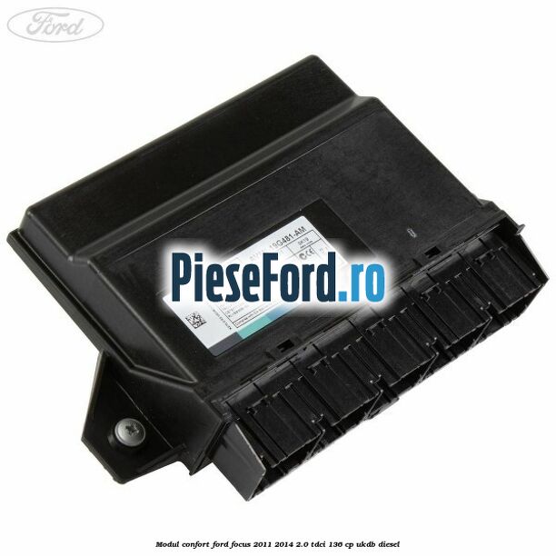 Modul confort Ford Focus 2011-2014 2.0 TDCi 136 cp UKDB diesel