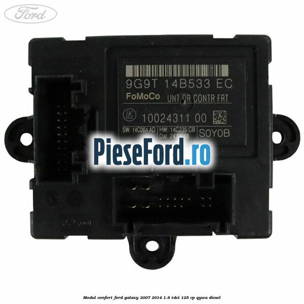 Modul confort Ford Galaxy 2007-2014 1.8 TDCi 125 cp QYWA diesel