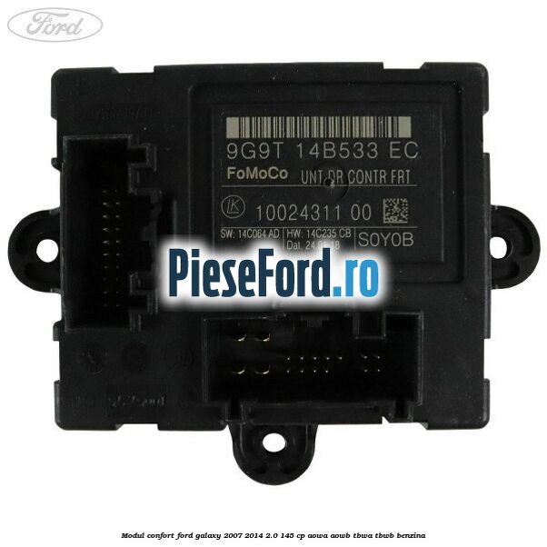 Modul confort Ford Galaxy 2007-2014 2.0 145 cp AOWA, AOWB, TBWA, TBWB benzina