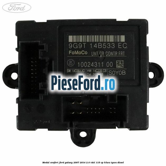 Modul confort Ford Galaxy 2007-2014 2.0 TDCi 115 cp KLWA, TYWA diesel
