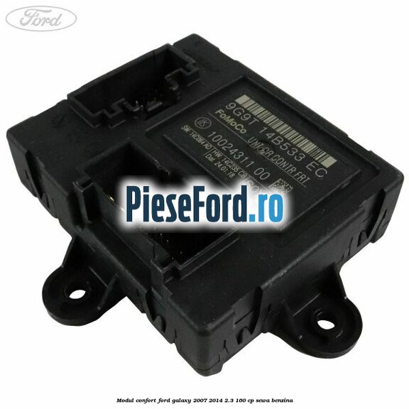 Modul confort Ford Galaxy 2007-2014 2.3 160 cp Modul confort Ford Galaxy 2007-2014 2.3 160 cp SEWA benzina