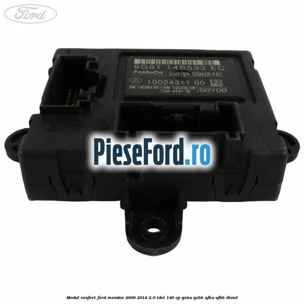 Modul confort Ford Mondeo 2008-2014 2.0 TDCi 140 cp QXBA, QXBB, UFBA, UFBB diesel