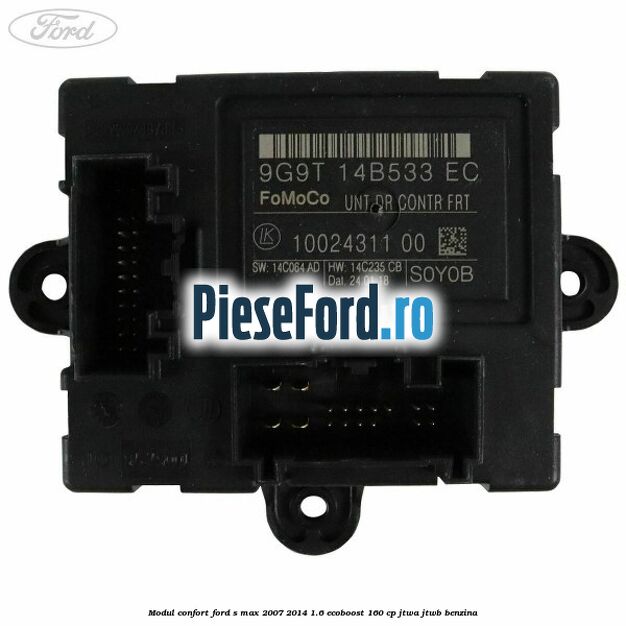 Modul confort Ford S-Max 2007-2014 1.6 EcoBoost 160 cp JTWA, JTWB benzina