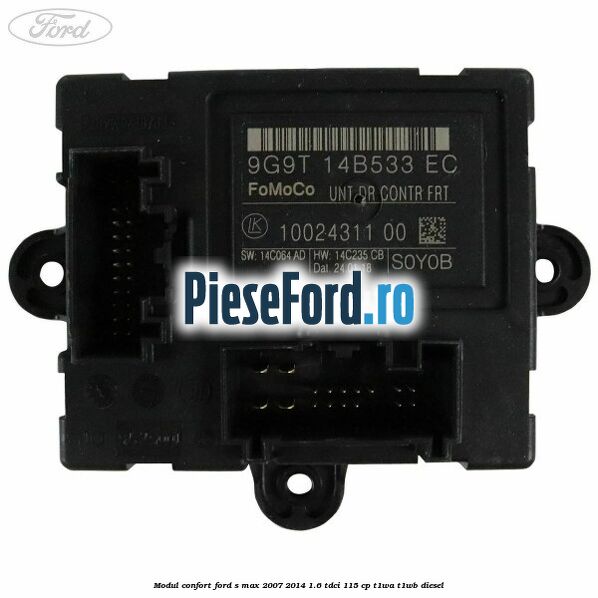 Modul confort Ford S-Max 2007-2014 1.6 TDCi 115 cp T1WA, T1WB diesel