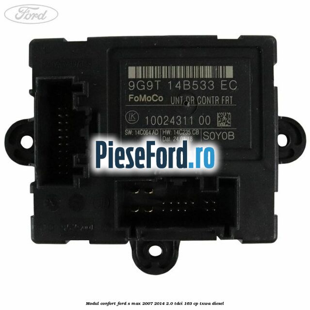 Modul confort Ford S-Max 2007-2014 2.0 TDCi 163 cp TXWA diesel
